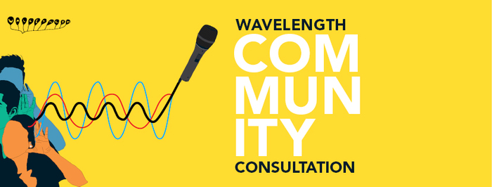 Wavelength Community Consultation: Follow-up Report