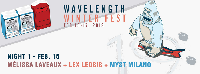 Wavelength Winter Festival 19 - Night 1: Mélissa Laveaux + Lex Leosis + Myst Milano