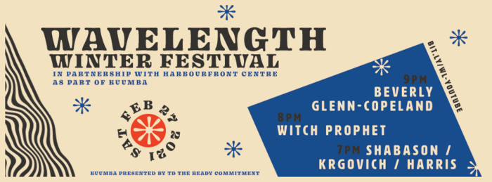 Wavelength Winter Festival 2021: Beverly Glenn-Copeland + Witch Prophet + Shabason, Krgovich & Harris