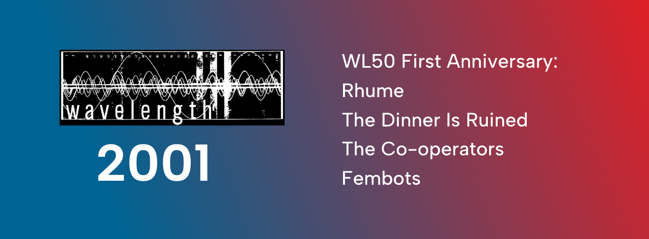 Wavelength 50 First Anniversary - Night One: Rhume + The Dinner Is Ruined + The Co-operators + Fembots