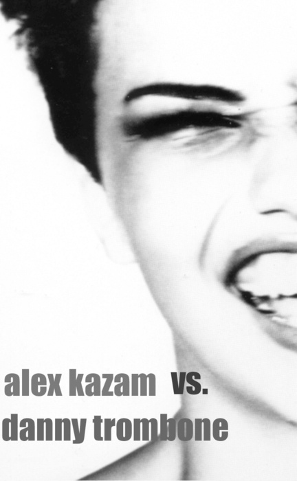 Alex Kazam vs Danny Trombone