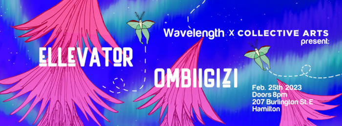 Wavelength x Collective Arts present: Ellevator and Ombiigizi in Hamilton