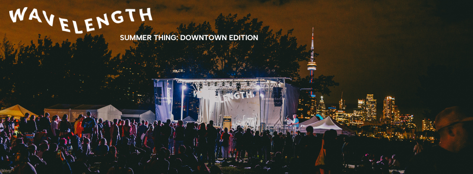 Wavelength Summer Thing 2025: Downtown Edition Night 1