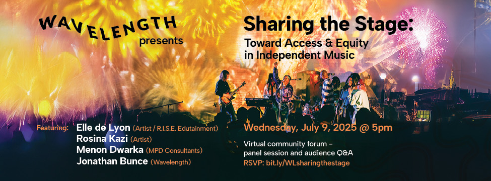 Wavelength presents: Sharing the Stage: Toward Access & Equity in Independent Music