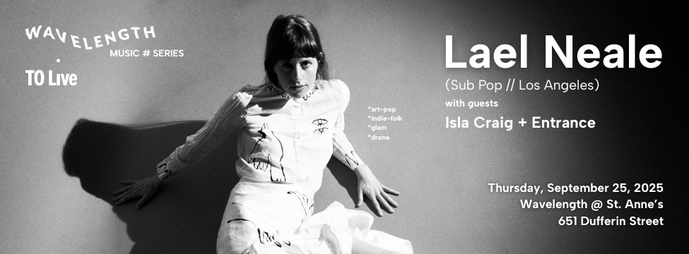 Lael Neale + Isla Craig + Entrance: Wavelength