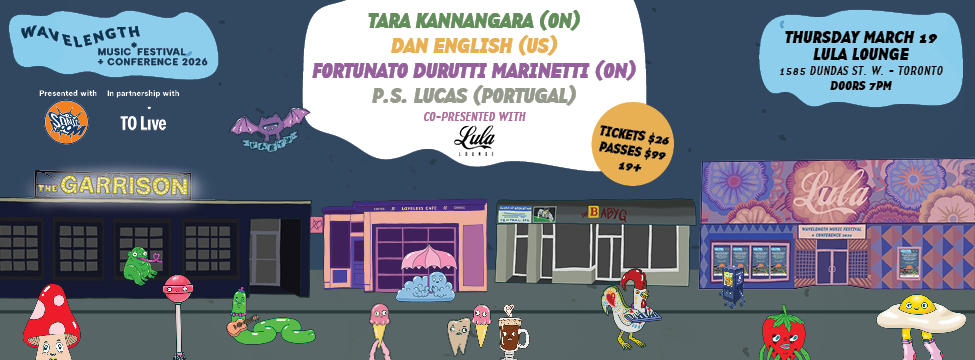 Tara Kannangara + Dan English + Fortunato Durutti Marinetti + P.S. Lucas: Wavelength Music Festival + Conference 2026