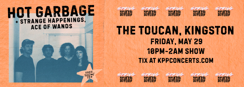 Hot Garbage + Ace of Wands + Strange Happenings: Spring Reverb x Wavelength